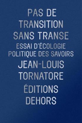 Pas de Transition sans transe, Jean-Louis Tornatore